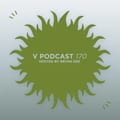 V Podcast 170 — Hosted by Bryan Gee artwork
