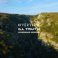 Ill Truth (DJ Set) @ Cheddar Gorge | Overview Music artwork
