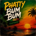 Phatty Bum Bum artwork