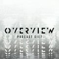 Overview Podcast S1E7 artwork