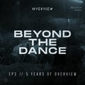 Beyond The Dance: 5 Years of Overview artwork