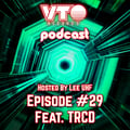 VTO Records Podcast 29- Featuring TRCD (Hosted by Lee UHF) artwork