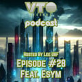 VTO Records Podcast 28- Featuring Esym (Hosted by Lee UHF) artwork
