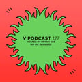 V Podcast 127 - Hosted by Bryan Gee (RIP MC Skibadee) artwork