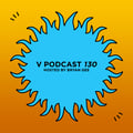 V Podcast 130 - Hosted by Bryan Gee artwork