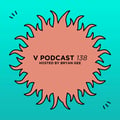 V Podcast 138 - Hosted by Bryan Gee artwork