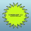 V Podcast 143 - Hosted by Bryan Gee artwork