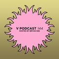 V Podcast 144 - Hosted by Bryan Gee artwork