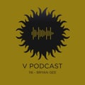 V Podcast 116 - Drum and Bass - Hosted by Bryan Gee artwork