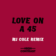 Love On A 45 - MJ Cole Remix track artwork