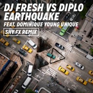 Earthquake (DJ Fresh vs. Diplo) (feat. Dominique Young Unique) - Shy FX Remix track artwork