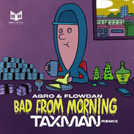 Bad From Morning - Taxman Remix track artwork