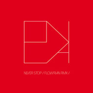 Never Stop - Flowrian Remix track artwork