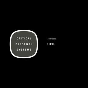 Critical Presents: Systems 012 by Kiril Cover Art