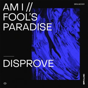 Am I / Fool's Paradise by Disprove Cover Art