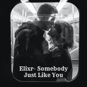 Somebody Just Like You by Elixr & Toddlah Cover Art