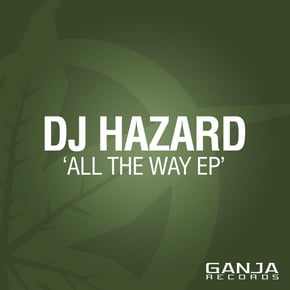 All the Way EP by DJ Hazard Cover Art