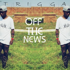 Off the News by Trigga Cover Art