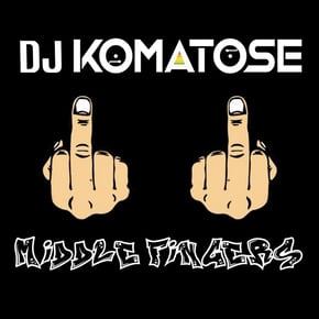 Middle Fingers by DJ Komatose Cover Art