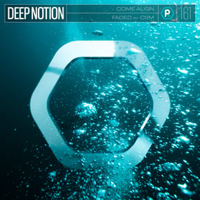 Come Align / Faded by Deep Notion Cover Art