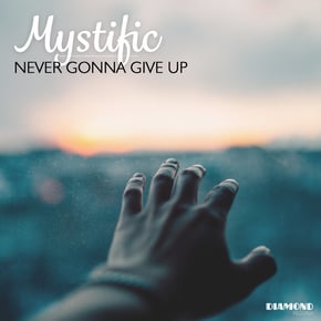 Never Gonna Give Up by Mystific Cover Art