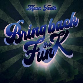 Bring Back The Funk LP - Part 2 by Mean Teeth Cover Art