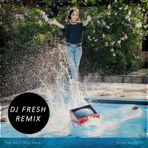 The Best You Had (DJ Fresh Remix) by DJ Fresh & Nina Nesbitt Cover Art