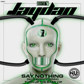 Say Nothing (Nu Elementz Remix) / Turn Up The Bass (VIP) by Nu Elementz & Jaydan Cover Art
