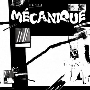 Mécanique EP by Kasra Cover Art