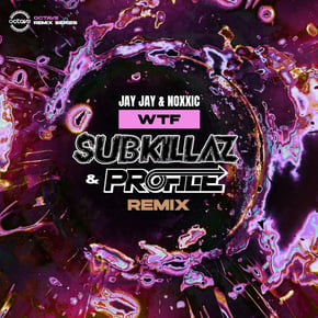 WTF (Sub Killaz & Profile Remix) by Sub Killaz, Profile, Jay Jay & Noxxic Cover Art