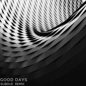 Good Days (Subdue Remix) by Subdue Cover Art