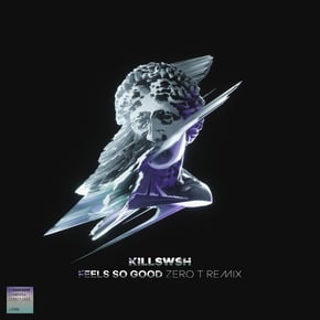 Feels So Good (Zero T Remix) by Zero T & KILLSWSH Cover Art
