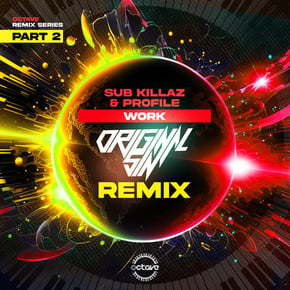 Work (Original Sin Remix) by Sub Killaz, Profile & Original Sin Cover Art