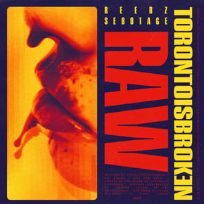 Raw (feat. REEBZ & Sebotage) by Toronto Is Broken Cover Art