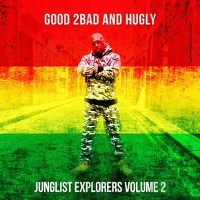 Junglist Explorers Volume 2 by Good 2Bad And Hugly Cover Art
