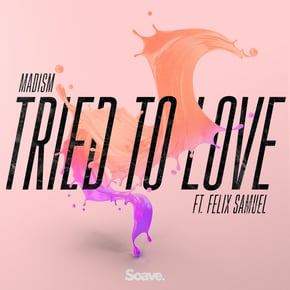 Tried to Love by Vibe Chemistry, Madism & Felix Samuel Cover Art