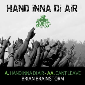 Hand Inna Di Air // Cant Leave by Isaac Maya & Brian Brainstorm Cover Art