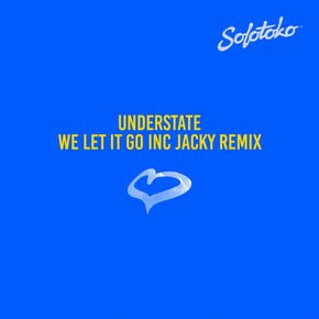We Let It Go (Jacky Remix) by Understate Cover Art