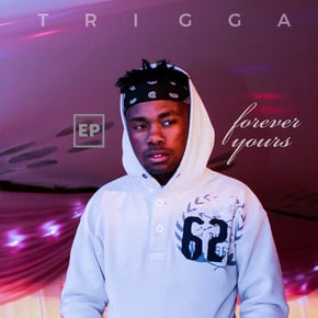 Forever Yours by Trigga Cover Art