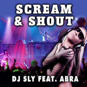 Scream & Shout (feat. Abra) by DJ Sly Cover Art