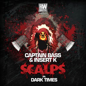 Scalps / Dark Times by Captain Bass & Insert K Cover Art