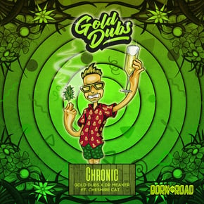 Chronic by Dr Meaker, GOLD Dubs & Cheshire Cat Cover Art