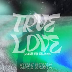 True Love (Make Me Believe) [Kove Remix] by Kove Cover Art