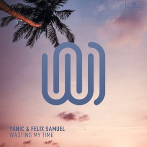 Wasting My Time by Vibe Chemistry, YANIC & Felix Samuel Cover Art