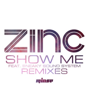 Show Me (feat. Sneaky Sound System) [Remixes] by DJ Zinc Cover Art