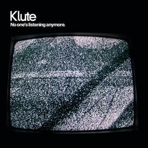 No One's Listening Anymore by Klute Cover Art