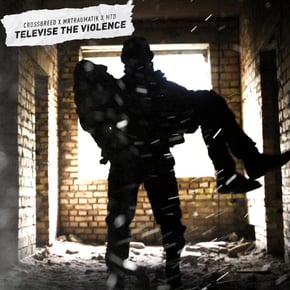 Televise The Violence by Mr Traumatik, CrossBreed & MTD Cover Art