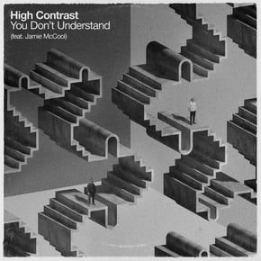 You Don't Understand (feat. Jamie McCool) by High Contrast Cover Art