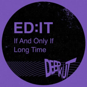 If and Only If / Long Time by Ed:it Cover Art
