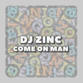 Come on Man by DJ Zinc Cover Art